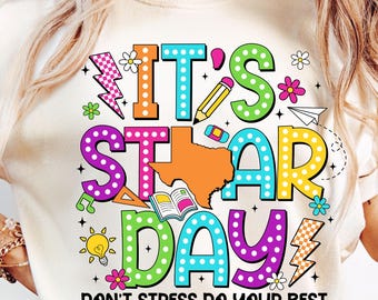 C'est le jour des étoiles Don't Stress Faites de votre mieux png, Cadeaux pour enfant png, Sublimation de conception de png, test d'état, coordinateur de tests