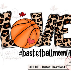 Love Basketball Mom Life Png, Basketball Png, Basketball Mom, Mothers Day Png, Basketball Gifts, Gift For Mom, Funny Mom, Basketball Designs