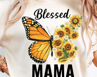 Blessed Mama Png, Sunflower Butterfly Sublimation Designs, Mom Shirt Png, Mama Quotes Designs, Sunflower Gift For Mom, Sunflower Mom Png