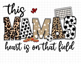 El corazón de esta mamá está en esa cancha (Png), Mamá futbolista (Png), Día de la Madre (Png), Fútbol (Png), Regalo para mamá, Mamá divertida (Png), Diseños de fútbol