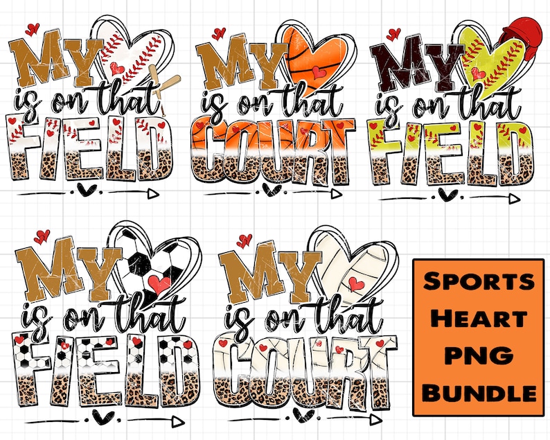 May include: Six digital designs featuring a heart with a sports ball inside and the text "My is on that FIELD/COURT" in a distressed, brown font with a leopard print background. The text "SPORTS HEART PNG BUNDLE" is in the lower right corner.