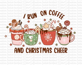 I Run On Coffee and Christmas Cheer Png, Christmas Coffee Png, Retro Christmas Png, Hot Cocoa Png, Funny Christmas Png, Christmas Cookie