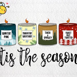 May include: Four scented candles with festive winter themes. The candles are in metal tins with labels that read "Winter Pine", "Sweater Weather", "Thick & Sprucy", and "Sweet But Twisted". The text "Tis the season" is written below the candles.