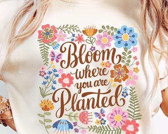 Bloom Where You Are Planted Png, Retro Flower Png, Retro Western Png, Boho Floral Png, Gift For Mama Png Shirt Idea, Spring Aesthetic Png