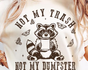 Not My Trash Not My Dumpster Png, Cute Funny Sayings, Cute Baby Raccoon, Sarcastic Raccoon Meme, Funny Raccoon Iced Coffee Png,Funny Raccoon