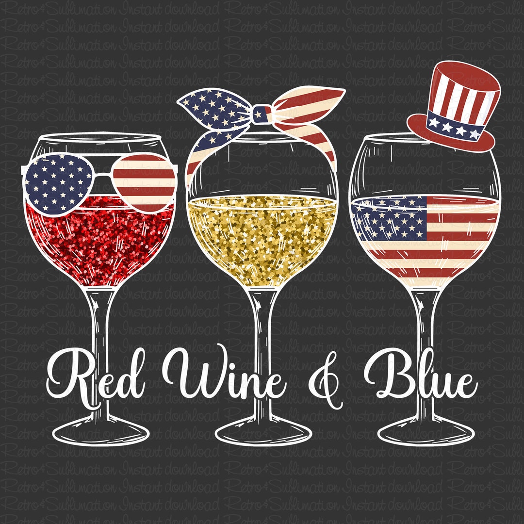 Red Wine and Blue Png, 4th of July Png, Patriotic Wine Glass 4th of