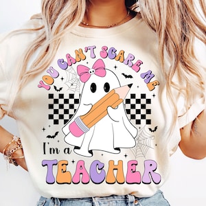 Ghost Teacher Svg, Teacher Halloween Svg, You Can&#39;t Scare Me Svg, Funny Teacher Svg, Halloween Svg, Spooky Teacher Svg, Gifts For Teacher