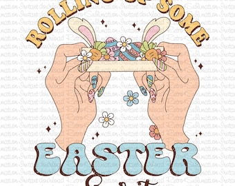 Rolling Up Some Easter Spirit Png, Funny Easter Design, Easter Sublimation Png, Easter Shirt png, Retro Easter Png, Easter Eggs Png, Bunny