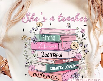 She is Teacher Png, Teacher Book Lover Png, Christian Teacher Sublimation, Floral Teacher Life, Teacher Appreciation Gift, Digital Download