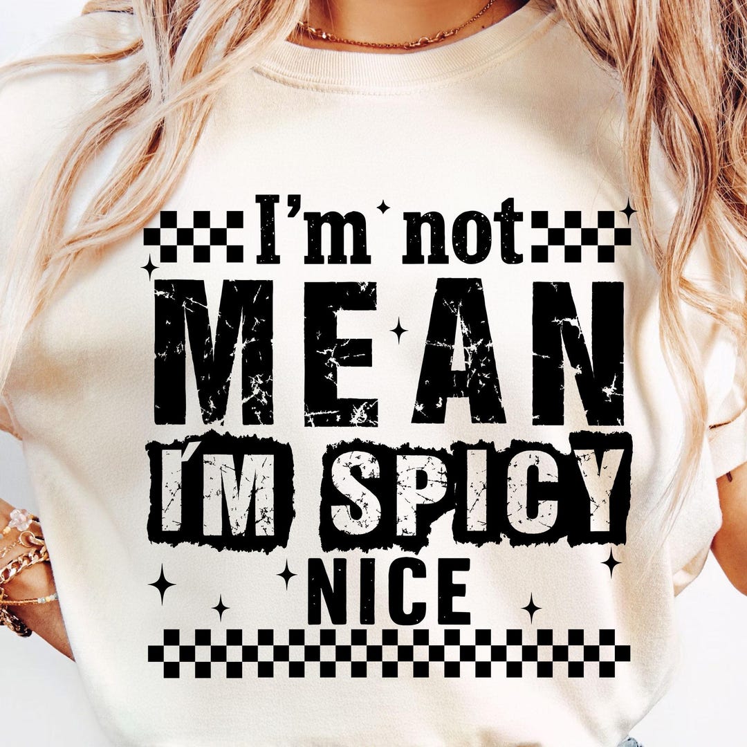 M Not Mean 'm Spcy Nce Svg, Funny Quote Svg, Funny Adult Svg, Sarcasm Png, Snarky Svg