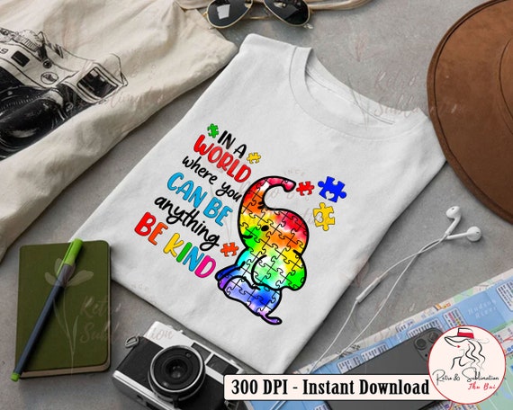 In A World You Can Be Anything Be Kind Autism Elephant Shirt In A World You Can Be Anything Be Kind Autism Elephant Shirt