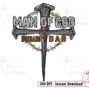 Man Of God Husband And Dad Png for Fathers Day Png, Crown of Thorns Png, Christian Mens Png, Jesus Cross Png, Gifts For Dad
