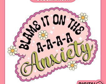 Échale la culpa a la ansiedad, ansiedad png, ansioso png, citas de ansiedad png, diseño de salud mental, citas positivas, diseño lindo para camiseta, pegatina
