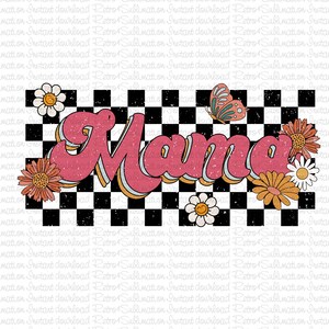 Mama and Flowers Png, Mothers Day Png, Happy Mothers Day, Retro Mama Png, Floral Mama Png, Mama Design Png, Mother Day Gift, Gifts For Mom