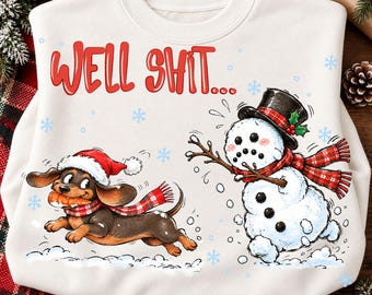 Well Shit Christmas PNG, Funny Dachshund and Snowman Sublimation, Enraged Snowman PNG, Funny Dog Xmas, Digital Download.