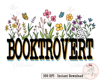 Booktrovert Png, Reading Png, Books Png, Teacher Png, Floral Png, Books Design, Sublimation Png, Freedom To Read, Banned Books Week