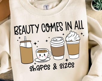 Beauty Comes in All Shapes Coffee Svg, Funny Coffee Svg, Coffee Lovers Svg, Coffee Saying Svg, Coffee Shirt Svg,Caffeine Svg,Cut File Cricut
