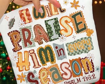 Acción de Gracias Cristiana PNG: Lo alabaré en cada temporada PNG, Patchwork de fe PNG, Agradecido PNG, Descarga digital