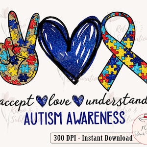 Peace Love understand Autism Png, Autism Awareness png, Autism Puzzle Piece png, We Wear Blue Autism Ribbon PNG ,autism acceptance png