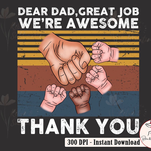 Dear Dad Great Job We're Awesome Thank You Png, Fathers Day Png, Fathers Day Gifts for Men And Children Sublimation