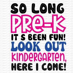 So Long Pre-k It&#39;s Been Fun Look Out Kindergarten Here I Come Svg, Funny Pre-k Graduate Svg, Hello Kindergarten Svg Download