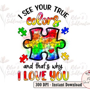 Ich sehe deine wahren Farben Autismus Puzzleteil PNG, Autismus Awareness Sublimation, Autismus Puzzleteil PNG, Wir tragen Blau png, Autismus Unterstützung PNG