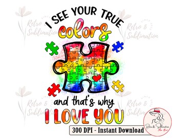 I see your true colors Autism Puzzle Piece PNG, Autism Awareness Sublimation, Autism Puzzle Piece PNG, We Wear Blue png ,Autism Support PNG