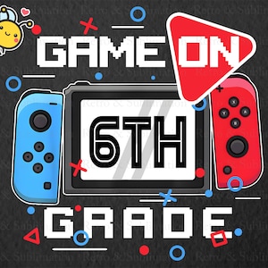 Game On 6th Grade Png, Back to School png for Gamers, First Day of School for Gamers, 6th Grade Png, Funny Gaming, Video Game Controller Png