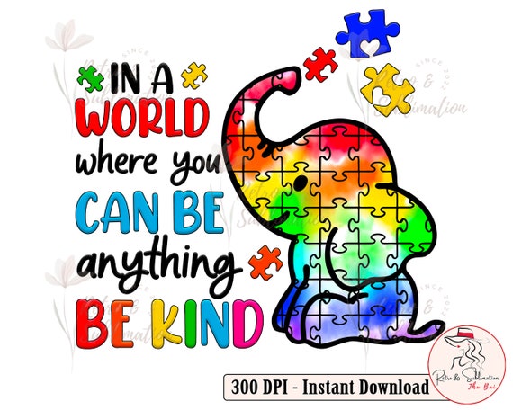 In A World You Can Be Anything Be Kind Autism Elephant Shirt In A World You Can Be Anything Be Kind Autism Elephant Shirt