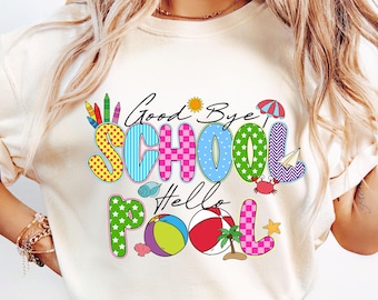 Goodbye School Hello Pool Png, Teacher Summer Png Last Day Of School Png, End of School Png, Summer Break Png, Hello Summer, Teacher Png