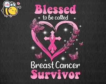 Blessed To Be Called Breast Cancer Survivor Png, Breast Cancer Awareness Png, Cancer Survivor, Pink Butterfly Survivor, Fight Cancer Png