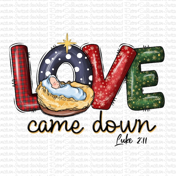 Love Came Down PNG, Baby Jesus Christmas Png, Trendy Christian Christmas PNG, Merry Christmas Png, Baby Jesus, Bible Verse, Warm Cozy Winter