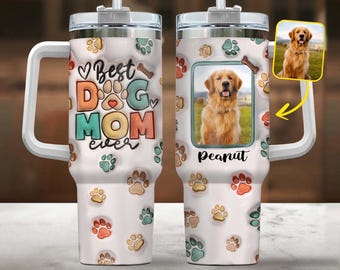 Best Dog Mom Ever 40oz Tumbler, Custom Photo Dog Tumbler, Personalized Dog Tumbler, Dog Tumbler With Handle, Dog Mom 40oz Tumbler