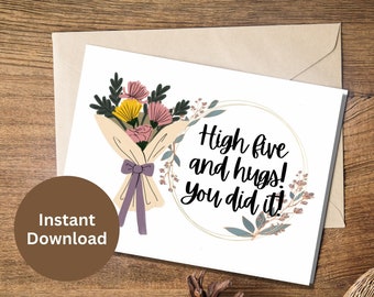 Graduation Printable Card High Five & Hugs You Did It Gift Congratulations Floral Card High school Graduation Card College Graduation Gift