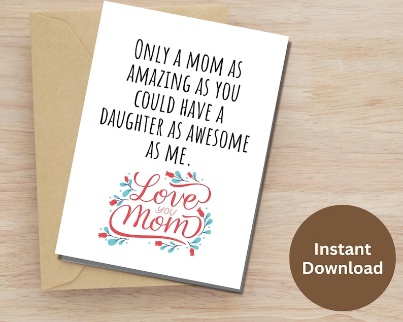 Funny Mother's Day Card Printable Mom Gift Mom Birthday Card Best Mom Ever Gift Love You Mom ...