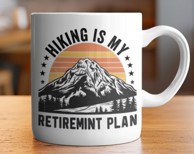 Hiking mug, Hiking Is My Retirement Plan Mountain Explorer, Trail hiker camp mug - Backpacker Gift - Mountain Climber Mug