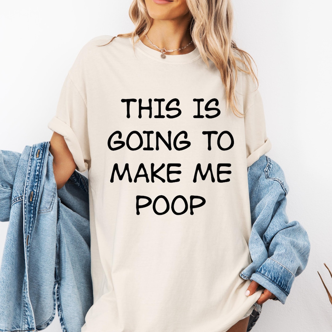 Funny PNG, This is Going to Make Me Poop Digital Download, Humorous ...