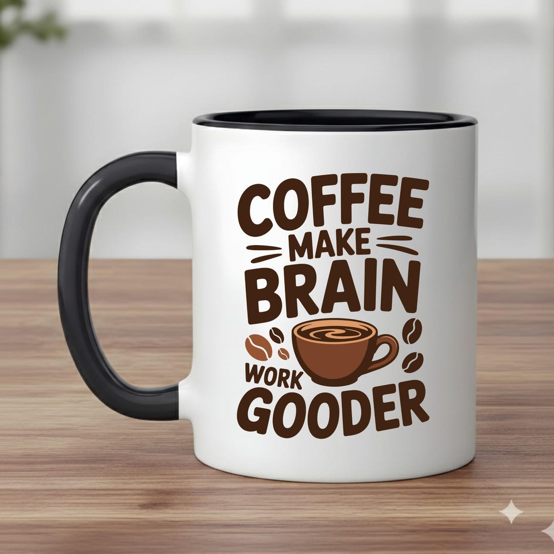 Coffee Makes Brain Work Gooder Mug, Funny Coffee Mug, Coffee Lover Gift ...