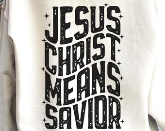 Jesus Christ Means Savior SVG, Religious Svg, Christian Svg, Jesus Svg, Bible Verses Svg, Faith Svg, Scripture Svg, Easter Svg