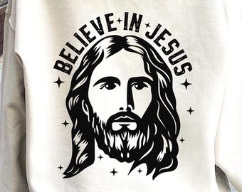 Believe In Jesus SVG PNG, Religious Svg, Christian Svg, Jesus Svg, Bible Verses, Faith Svg, Easter Svg, Cut File, Digital Download