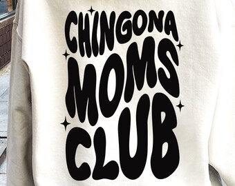 Chingona Moms Club SVG PNG, Latina Mom Svg, Latina Shirt Svg, Spanish Shirt Svg, Spanish Sayings Svg, Digital Download
