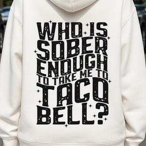 Who Is Sober Enough To Take Me To Taco Bell SVG, Koe Wetzel Svg, Koe Wetzel Lyrics Svg, Country Music Svg, Country Lyrics Svg, Taco Bell Svg