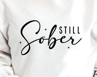 Still Sober SVG PNG, Recovery Quote, Sobriety Svg, Narcotics Anonymous Svg, Alcoholics Anonymous Svg, Recovery Svg, Addiction Svg