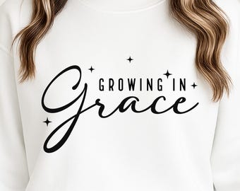 Growing In Grace SVG PNG, Christian Quote Svg, Religious Svg, Jesus Svg, Bible Verses Svg, Scripture Svg, Faith Svg, Christian Svg Cut Files