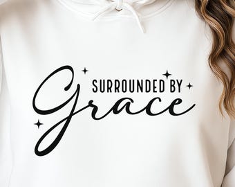 Surrounded By Grace SVG PNG, Christian Quote Svg, Religious Svg, Jesus Svg, Bible Verses Svg, Scripture Svg, Faith Svg, Christian Cut Files