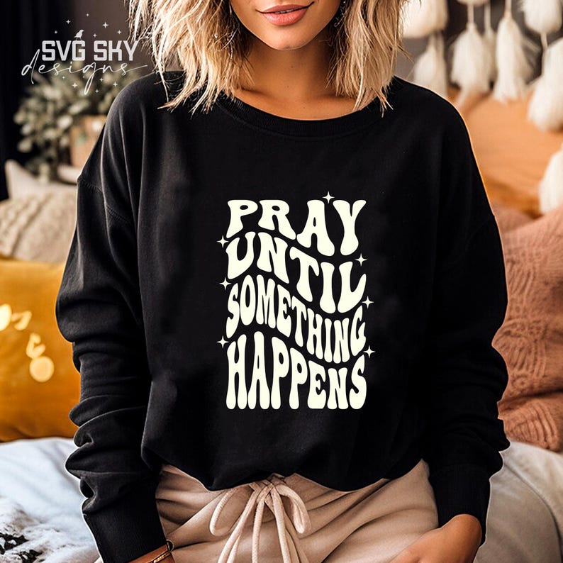 Pray Until Something Happens SVG, Religious Svg, Christian Svg ...