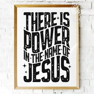 There is Power in the Name of Jesus SVG PNG, Religious Svg, Christian ...