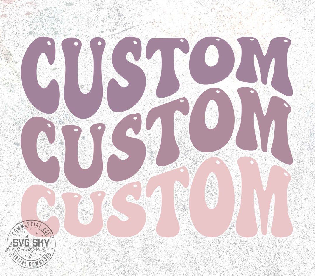 Custom Wavy Stacked SVG, Personalized, Customized Retro Wavy Text Svg ...