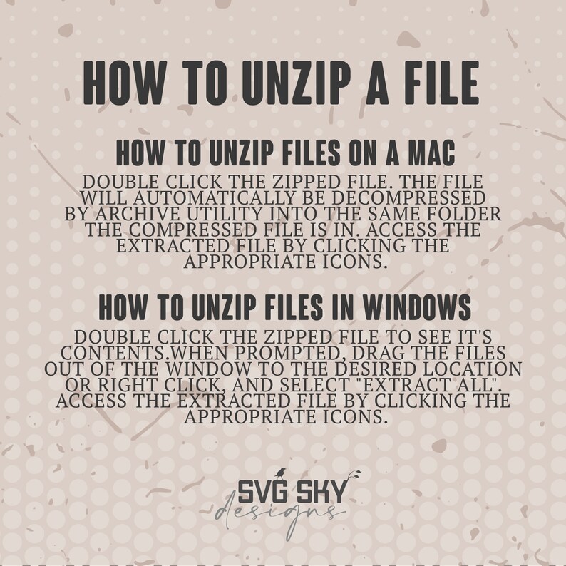 K&ouml;nnte beinhalten: Ein beiger Hintergrund mit schwarzem Text, der erkl&auml;rt, wie man Dateien auf einem Mac und Windows-Computer entpackt. Der Text enth&auml;lt den Satz "SVG SKY designs".