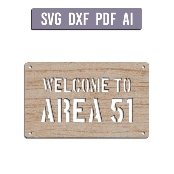 Welcome to Area 51 Sign Cut Files (Svg, Dxf, Pdf, Ai, Eps), Glowforge Files for Laser Cutting [Instant Download]